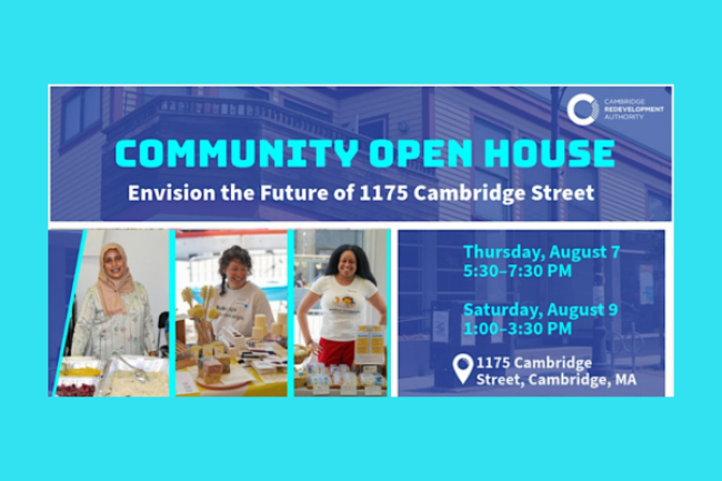 August 9th: Community Open House at 1175 Cambridge Street